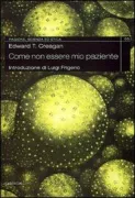Copertina libro <b>Come non essere mio paziente<br></b>(titolo originale o altro titolo: <i>How not to be my patient</i>)