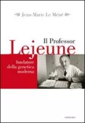 Copertina libro <b>Il professor Lejeune, fondatore della genetica moderna<br></b>(titolo originale o altro titolo: <i>Le professeur Lejeune, fondateur de la génétique moderne</i>)