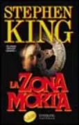 Copertina libro <b>La zona morta<br></b>(titolo originale o altro titolo: <i>The dead zone</i>)