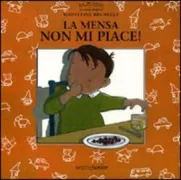 Copertina libro <b>La mensa non mi piace!<br></b>(titolo originale o altro titolo: <i>La cantine, c'est pas bon!</i>)