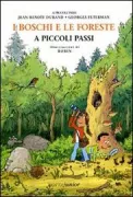 Copertina libro <b>I boschi e le foreste a piccoli passi<br></b>(titolo originale o altro titolo: <i>La forêt à petits pas</i>)