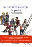 Copertina libro <b>Ragazze e ragazzi<br></b>(titolo originale o altro titolo: <i>Filles et garcon : la parite a petits pas</i>)