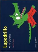 Copertina libro <b>Lupodrillo e la paura<br></b>(titolo originale o altro titolo: <i>Crocolou aime avoir peur</i>)