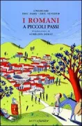 Copertina libro <b>I romani a piccoli passi<br></b>(titolo originale o altro titolo: <i>Les romains a petits pas</i>)