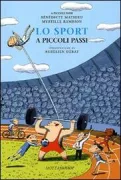Copertina libro <b>Lo sport a piccoli passi<br></b>(titolo originale o altro titolo: <i>Le sport a petits pas</i>)