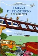 Copertina libro <b>I mezzi di trasporto a piccoli passi<br></b>(titolo originale o altro titolo: <i>Les transports à petits pas</i>)