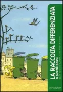 Copertina libro <b>La raccolta differenziata a piccoli passi<br></b>(titolo originale o altro titolo: <i>La poubelle et le recyclage a petits pas</i>)