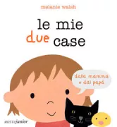 Copertina libro <b>Le mie due case<br></b>(titolo originale o altro titolo: <i>Living with mum and living with dad : My two homes</i>)