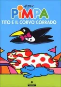 Copertina libro <b>Pimpa, Tito e il corvo Corrado</b>