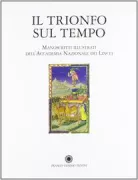 Copertina libro <b>Il trionfo sul tempo: manoscritti illustrati dell'Accademia nazionale dei Lincei</b>