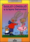 Copertina libro <b>Giulio Coniglio e la lepre Gelsomina</b>
