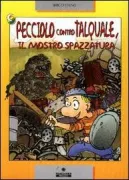 Copertina libro <b>Pecciolo contro Talquale, il mostro spazzatura</b>