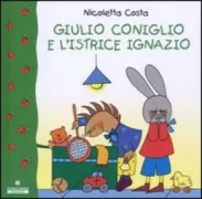 Copertina libro <b>Giulio coniglio e l'istrice Ignazio</b>