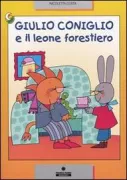 Copertina libro <b>Giulio coniglio e il leone forestiero</b>
