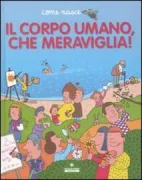 Copertina libro <b>Il corpo umano, che meraviglia!</b>