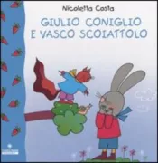 Copertina libro <b>Giulio coniglio e Vasco scoiattolo</b>