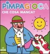 Copertina libro <b>Pimpagioca che cosa manca?</b>