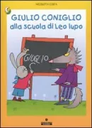 Copertina libro <b>Giulio Coniglio alla scuola di Leo Lupo</b>