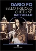 Copertina libro <b>Bello figliolo che tu se' Raffaello</b>
