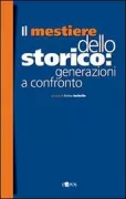 Copertina libro <b>Il mestiere dello storico: generazioni a confronto</b>