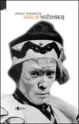 Copertina libro <b>Vaslav Nizinskij<br></b>(titolo originale o altro titolo: <i>Vaclav Nizinskij</i>)