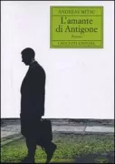 Copertina libro <b>L'amante di Antigone<br></b>(titolo originale o altro titolo: <i>O Kyrios Episxopakes</i>)
