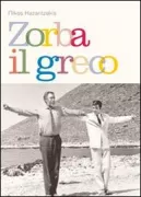 Copertina libro <b>Zorba il greco<br></b>(titolo originale o altro titolo: <i>Vios kai politeia tou Alexī Zormpa</i>)