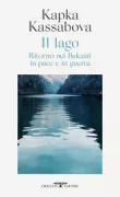 Copertina libro <b>Il lago<br></b>(titolo originale o altro titolo: <i>To the lake</i>)