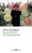 Copertina libro <b>Racconti di Sarajevo<br></b>(titolo originale o altro titolo: <i>Priče iz Sarajeva</i>)