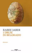 Copertina libro <b>I drusi di Belgrado<br></b>(titolo originale o altro titolo: <i>al-Dār al-Bayḍāʼ</i>)