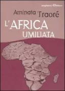 Copertina libro <b>L'Africa umiliata<br></b>(titolo originale o altro titolo: <i>L'Afrique humiliée</i>)