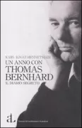 Copertina libro <b>Un anno con Thomas Bernhard<br></b>(titolo originale o altro titolo: <i>Ein Jahr mit Thomas Bernhard</i>)