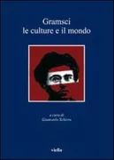 Copertina libro <b>Gramsci, le culture e il mondo</b>