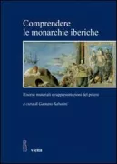Copertina libro <b>Comprendere le monarchie iberiche: risorse materiali e rappresentazioni del potere</b>