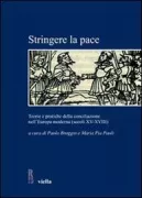 Copertina libro <b>Stringere la pace: teorie e pratiche della conciliazione nell'Europa moderna (secoli 15.-18.)</b>