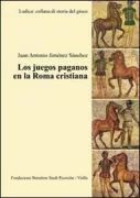 Copertina libro <b>Los juegos paganos en la Roma cristiana</b>