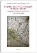 Copertina libro <b>Strade, traffici, viabilità in area veneta</b>