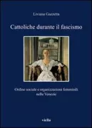 Copertina libro <b>Cattoliche durante il fascismo</b>