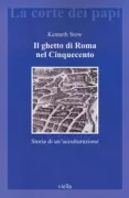 Copertina libro <b>Il ghetto di Roma nel Cinquecento<br></b>(titolo originale o altro titolo: <i>Theater of acculturation</i>)