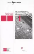 Copertina libro <b>Milano fascista, Milano antifascista</b>