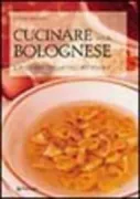 Copertina libro <b>Cucinare alla bolognese</b>