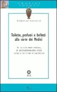 Copertina libro <b>Toilette, perfumes and make-up at the Medici court</b>