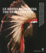 Copertina libro <b>La nuova frontiera: storia e cultura dei nativi d'America dalle collezioni del Gilcrease museum</b>