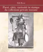 Copertina libro <b>Paesi, città, curiosità in stampa da collezioni private toscane</b>