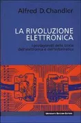 Copertina libro <b>La rivoluzione elettronica<br></b>(titolo originale o altro titolo: <i>Inventing the electronic century</i>)