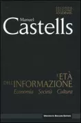 Copertina libro <b>L'età dell'informazione: economia, società, cultura<br></b>(titolo originale o altro titolo: <i>The information age</i>)