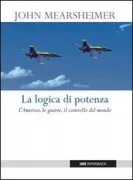 Copertina libro <b>La logica di potenza<br></b>(titolo originale o altro titolo: <i>The tragedy of great power politics</i>)