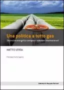Copertina libro <b>Una politica a tutto gas</b>