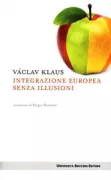 Copertina libro <b>Integrazione europea senza illusioni<br></b>(titolo originale o altro titolo: <i>Evropská integrace bez iluzí</i>)