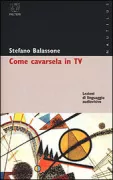 Copertina libro <b>Come cavarsela in Tv</b>